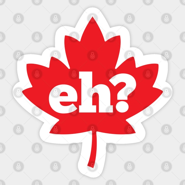 Eh? Canada Sticker by creativecurly